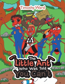 Paperback The Little Ant Who Was Told You Can't Book