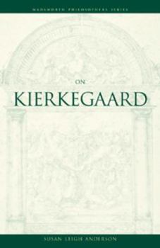 On Kierkegaard - Book  of the Wadsworth Philosophers Series