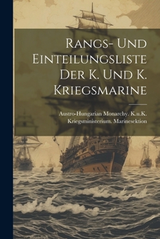 Paperback Rangs- und Einteilungsliste der K. und K. Kriegsmarine [German] Book