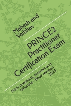 Paperback PRINCE2 Practitioner Certification Exam: Mock questions, answers and rationale - Book revision 2023 Book