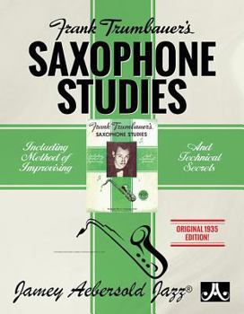 Paperback Frank Trumbauer's Saxophone Studies: Including Method of Improvising and Technical Secrets Book