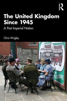 Paperback The United Kingdom Since 1945: A Post Imperial Nation Book