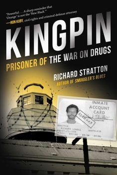 Hardcover Kingpin: Prisoner of the War on Drugs (Cannabis Americanan: Remembrance of the War on Plants, Book 2) Book