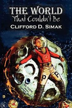 Paperback The World That Couldn't Be by Clifford D. Simak, Science Fiction, Fantasy, Adventure Book