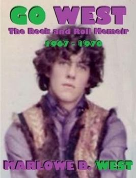 Paperback Go West-The Rock And Roll Memoir-(1967-1970) Book