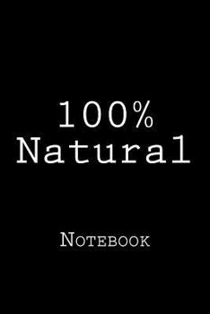 100% Natural: Notebook