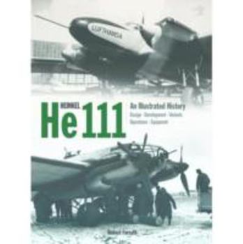 Hardcover Heinkel He 111: An Illustrated History Book