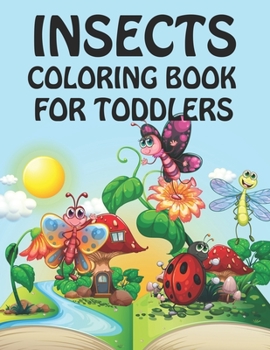 Paperback Insects Coloring Book For Toddlers: Insects Activity Coloring Book For Kids Book