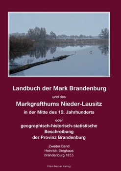 Paperback Landbuch der Mark Brandenburg und des Markgrafthums Nieder-Lausitz. Zweiter Band: In der Mitte des 19. Jahrhunderts oder geographisch-historisch-stati [German] Book