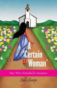 Paperback A Certain Woman: You Were Intended for Greatness Book