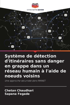 Paperback Système de détection d'itinéraires sans danger en grappe dans un réseau humain à l'aide de noeuds voisins [French] Book