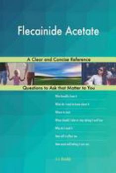 Paperback Flecainide Acetate; A Clear and Concise Reference Book