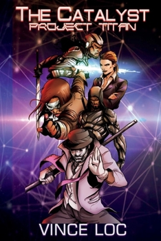 The Catalyst: Project Titan book by Vince Loc