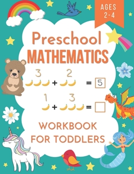 Paperback Preschool mathematics workbook for toddlers ages 2-4: Number Tracing, Addition and Subtraction math workbook for toddlers ages 2-4 Book
