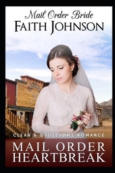 Paperback Mail Order Bride: Mail Order Heartbreak: Clean and Wholesome Western Historical Romance Book