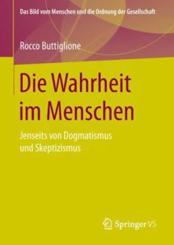Hardcover Die Wahrheit Im Menschen: Jenseits Von Dogmatismus Und Skeptizismus [German] Book