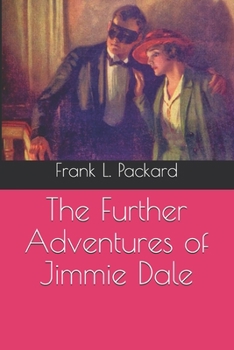 The Further Adventures of Jimmie Dale - Book #2 of the Jimmie Dale