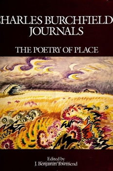 Hardcover Charles Burchfield's Journals: The Poetry of Place Book
