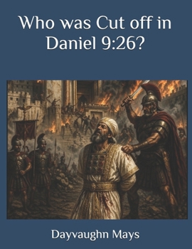 Paperback Who was Cut off in Daniel 9: 26?: The False Fulfillment Citation Series Book