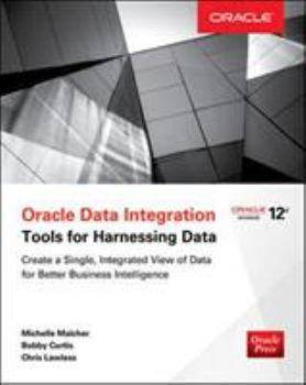 Paperback Oracle Data Integration: Tools for Harnessing Data Book