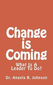 Paperback Change is Coming: What Is A Leader To Do? Book
