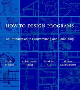 Hardcover How to Design Programs: An Introduction to Programming and Computing Book