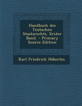 Paperback Handbuch Des Teutschen Staatsrechts. Erster Band. [German] Book