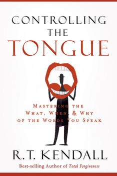 Paperback Controlling the Tongue: Mastering the What, When, and Why of the Words You Speak Book