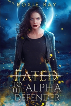 Paperback Fated To The Alpha Defender: An Opposites Attract Shifter Romance Book