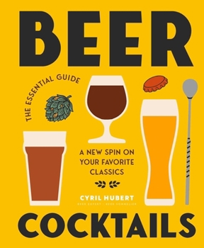 Hardcover Beer Cocktails: The Essential Guide Book