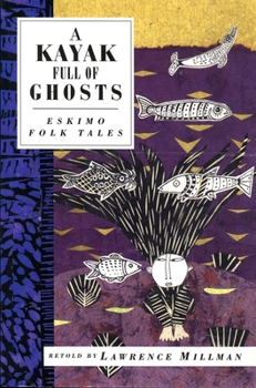 Paperback A Kayak Full of Ghosts: Eskimo Folk Tales Book