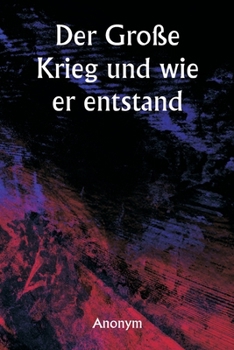 Paperback Der Große Krieg und wie er entstand [German] Book