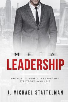 Paperback Meta Leadership: The Most Powerful It Leadership Strategies Available Book