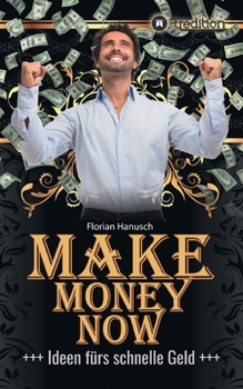 Paperback Make Money Now: Ideen fürs schnelle Geld [German] Book