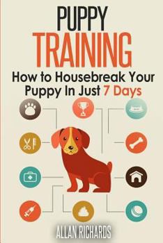 Paperback Puppy Training: How to Housebreak Your Puppy in Just 7 Days Book