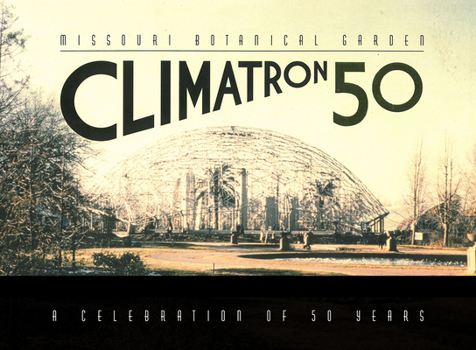 Paperback Missouri Botanical Garden Climatron: A Celebration of 50 Years Book