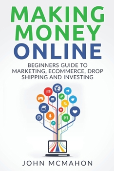 Paperback Making Money Online: Beginners Guide to Marketing E-commerce, Drop Shipping and Book