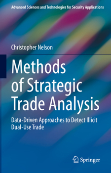 Hardcover Methods of Strategic Trade Analysis: Data-Driven Approaches to Detect Illicit Dual-Use Trade Book