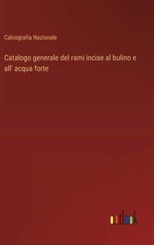 Hardcover Catalogo generale del rami incise al bulino e all' acqua forte [Italian] Book