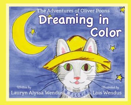 Hardcover Dreaming in Color (Adventures of Oliver Poons) Book