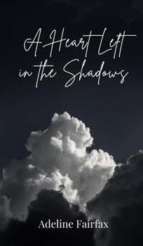 A Heart Left in the Shadows