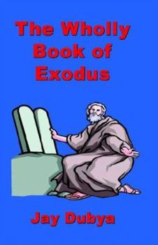 Hardcover The Wholly Book of Exodus Book