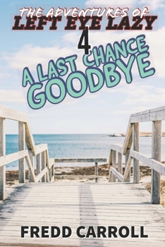Paperback The Adventures of Left Eye Lazy: A Last Chance Goodbye Book