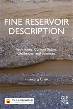 Paperback Fine Reservoir Description: Techniques, Current Status, Challenges, and Solutions Book