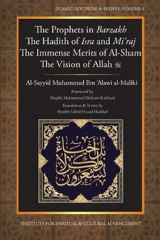 The Prophets in Barzakh/The Hadith of Isra' and Mi'raj/The Immense Merits of Al-Sham/The Vision of Allah - Book #1 of the Islamic Doctrines & Beliefs