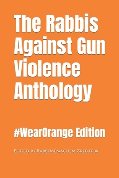 Paperback The Rabbis Against Gun Violence Anthology: #WearOrange 2022 Edition Book