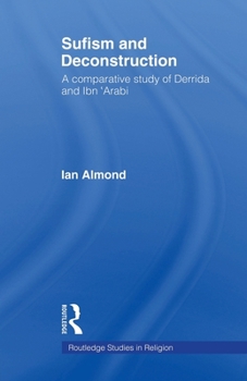 Paperback Sufism and Deconstruction: A Comparative Study of Derrida and Ibn 'Arabi Book