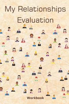 My Relationships Evaluation: Network Cover - The Importance Of The People In Our Lives - Create Healthy Boundaries - Uncover Your Feelings - Relationship Goals - Review People In Your Life - Relations