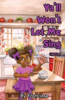 Paperback Ya'll Won't Let Me Sing: Chapter One Book