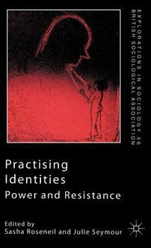 Hardcover Practising Identities: Power and Resistance Book